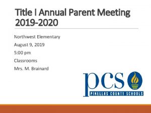 Title I Annual Parent Meeting 2019 2020 Northwest