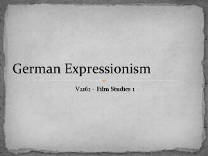 German Expressionism V 2161 Film Studies 1 Definition