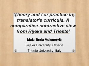 Theory and or practice in translators curricula A