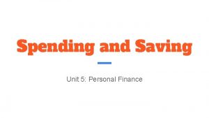 Spending and Saving Unit 5 Personal Finance Rational