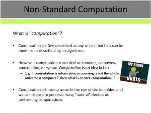 NonStandard Computation What is computation Computation is often