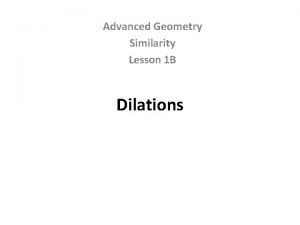 Advanced Geometry Similarity Lesson 1 B Dilations Example