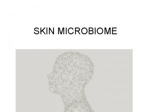 SKIN MICROBIOME SKIN MICROBIOME The establishment Bre ast