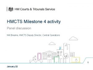 HMCTS Milestone 4 activity Panel discussion Will Breame