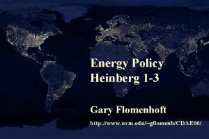 Energy Policy Heinberg 1 3 Gary Flomenhoft http