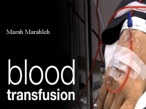 Marahleh Replacing blood loss Ideally blood loss should