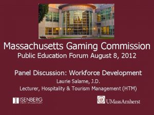 Massachusetts Gaming Commission Public Education Forum August 8