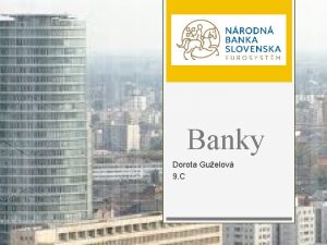 Banky Dorota Guelov 9 C Banka finann intitcia