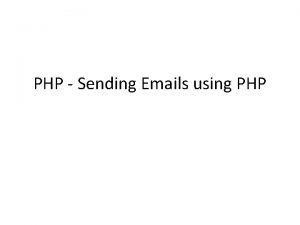 PHP Sending Emails using PHP PHP Sending Emails
