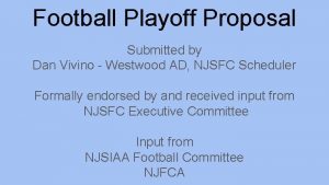 Football Playoff Proposal Submitted by Dan Vivino Westwood