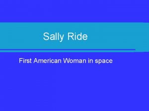 Sally Ride First American Woman in space Introduction