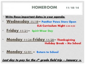 HOMEROOM 111814 Write these important dates in your