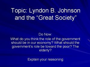 Topic Lyndon B Johnson and the Great Society