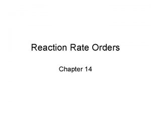 Reaction Rate Orders Chapter 14 Rate Laws Review