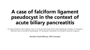 A case of falciform ligament pseudocyst in the