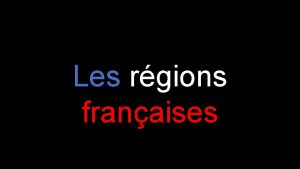 Les rgions franaises Les rgions en France mtropolitaine