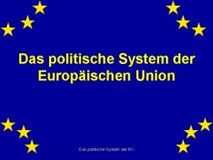 Das politische System der Europischen Union Das politische