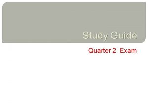 Study Guide Quarter 2 Exam What is a