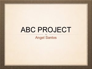 ABC PROJECT Angel Santos ADJACENT SIDES Two sides