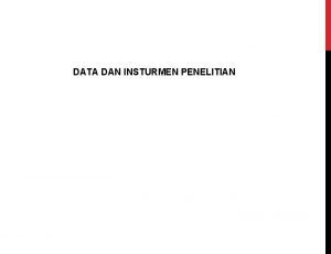 DATA DAN INSTURMEN PENELITIAN KONSEP DASAR PENELITIAN Sumber