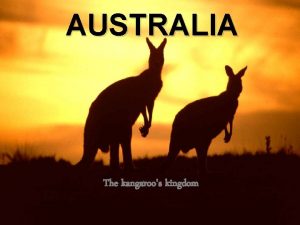 AUSTRALIA The kangaroos kingdom General Information Australia Commonwealth