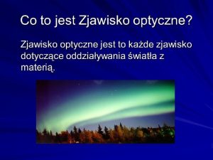 Zjawiska optyczne Halo Zjawisko optyczne zachodzce w atmosferze
