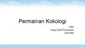 Permainan Kokologi Oleh Yusup Syarif Firmansyah 1603396 Pengenalan