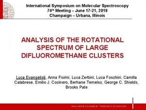 International Symposium on Molecular Spectroscopy 74 th Meeting