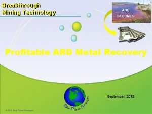 Breakthrough Mining Technology ARD BECOMES Profitable ARD Metal