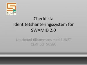 Checklista Identitetshanteringssystem fr SWAMID 2 0 Utarbetad tillsammans