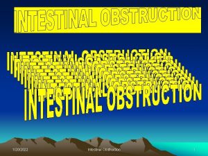 1202022 Intestinal Obstruction 1 1202022 Intestinal Obstruction 2