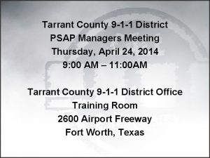 Tarrant County 9 1 1 District PSAP Managers