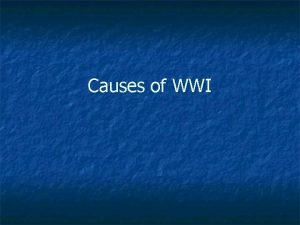 Causes of WWI Causes Excerpt from May 7