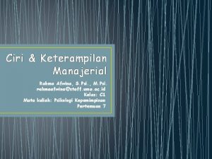 Ciri Keterampilan Manajerial Rahma Afwina S Psi M