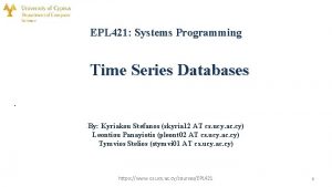 EPL 421 Systems Programming Time Series Databases By