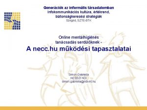 Genercik az informlis trsadalomban Infokommunikcis kultra rtkrend biztonsgkeressi