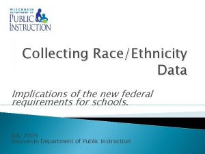 Collecting RaceEthnicity Data Implications of the new federal