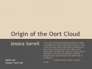 Origin of the Oort Cloud Jessica Sorrell IMGS