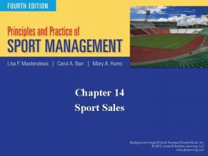 Chapter 14 Sport Sales Introduction Sales function accounts