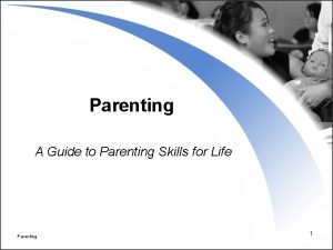 Parenting A Guide to Parenting Skills for Life