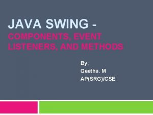 JAVA SWING COMPONENTS EVENT LISTENERS AND METHODS By