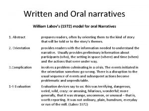 Written and Oral narratives William Labovs 1972 model
