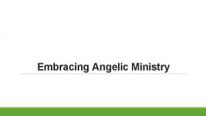 Embracing Angelic Ministry Text 2 Kings 18 1