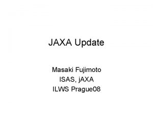 JAXA Update Masaki Fujimoto ISAS j AXA ILWS