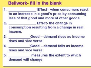 Bellwork fill in the blank 1 Effect when