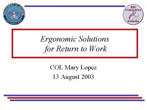 Ergonomic Solutions for Return to Work COL Mary