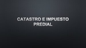 CATASTRO E IMPUESTO PREDIAL CONSEJO TCNICO CATASTRAL DEL