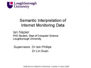 Semantic Interpretation of Internet Monitoring Data Ian Napier