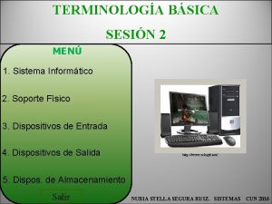 TERMINOLOGA BSICA SESIN 2 MEN 1 Sistema Informtico