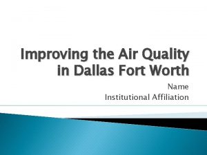 Improving the Air Quality in Dallas Fort Worth
